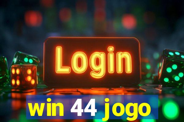 win 44 jogo